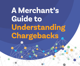 A Merchants Guide to Understanding Chargebacks Resource